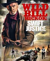 Смотреть Онлайн Джеймс "Дикий Билл" Хикок: Быстрое Правосудие / James "Wild Bill" Hickok: Plains Justice [2016]